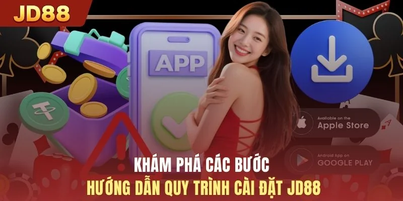Khám phá các bước hướng dẫn quy trình cài đặt JD88